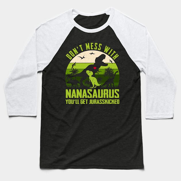 Vintage Don't Mess With Nanasaurus You'll Get Jurasskicked Dinosaur Baseball T-Shirt by celestewilliey